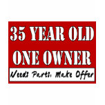 35 Year Old, One Owner - Needs Parts, Make Offer t-shirts