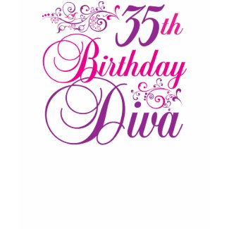 35th Birthday Diva shirt