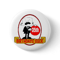 35th Birthday Sucks Gifts Pinback Button