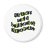 36 butt-load refrigerator magnet