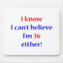 36 Either Mouse Pad
