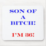 36 Son of a Bitch Mouse Pads