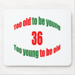 36 Too Old Mousepads