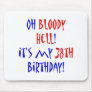 38 Bloody Hell Mouse Pad
