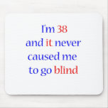 38 never gone blind mouse pads