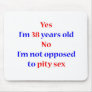 38 Pity Sex Mousepad