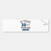 38 year old birthday designs bumper sticker