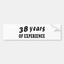 38 years of experience bumper sticker