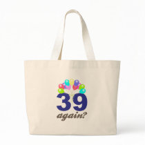 39 Again? Birthday Gifts / Souvenirs Tote Bags