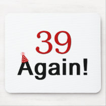 39 Again Mouse Mat