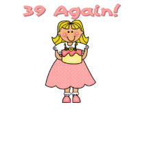 39 Again! t-shirts