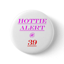 39 Hottie Alert Pin