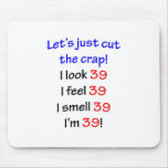 39  Let's cut the crap Mousepad