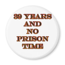 39 No prison time Refrigerator Magnets
