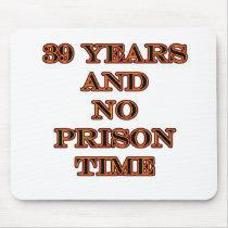 39 No prison time Mousepad