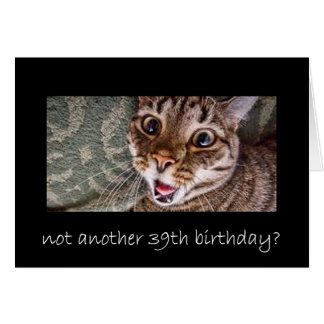 Funny 39th Birthday Cards | Zazzle