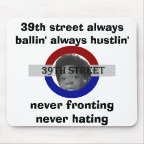 39th street always ballin' always hustlin' , ne... mouse mat
