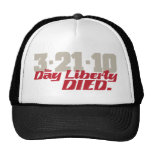 3-21-10 The Day Liberty Died. Hats