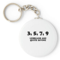 3,5,7,9 Lesbians are quite divine.png Key Chains