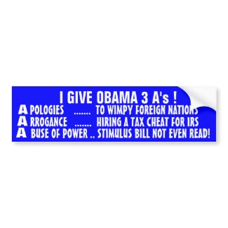 3 A's OBAMA: Apologies - Arrogance -Abuse of Power bumpersticker