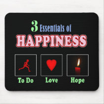 3 Essentials of Happiness mousepads