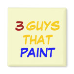 3 GUYS THAT PAINT MAGNET