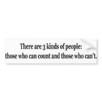 3 Kinds Of People bumper stickers by lookcrazy 3 Kinds Of People bumper stickers
