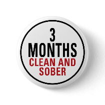 3 Months Clean and Sober Pinback Buttons
