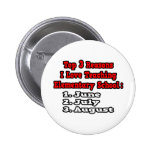 3 Reasons I Love Teaching Elementary School Pinback Button