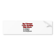 3 Reasons I Love Teaching High School bumper stickers