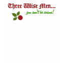 3 Wise Men???? t-shirts