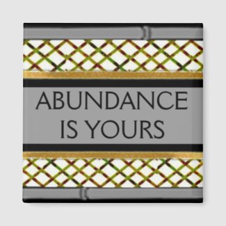 3 word quote-Abundance is yours-fridge magnet magnet