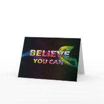 3 Word Quote~Believe You Can~Encouragement Card
