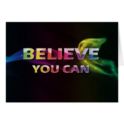 3 Word Quote~Believe You Can~Encouragement Card