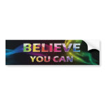 3 Word Quote~Believe You Can~Motivational  Bumper  Bumper Stickers