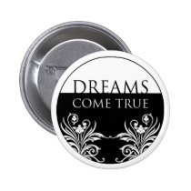 3 word quote-Dreams Come True Button buttons