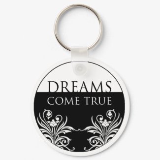 3 word quote-Dreams Come True Keychain keychain