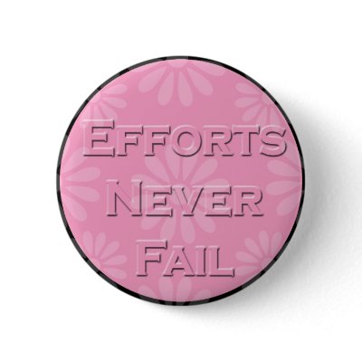 3 Word Quote-Efforts Never Fail- Button by semas87