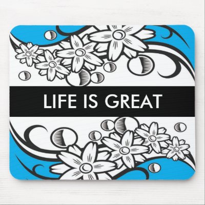 3 Word Quote -Life is Great Mousepad by semas87