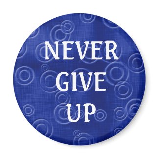 3 word quote -Never Give Up-Magnet magnet