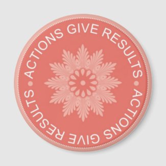 3 Word Quotes ~Actions Give Results~Inspirational magnet