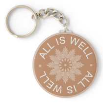 3 Word Quotes ~All Is Well ~Inspirational Keychain