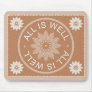 3 Word Quotes ~All Is Well ~Motivational Mousepad