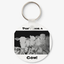 3cowB, Don't have a, Cow! Keychain by lucindaknowlton 3cowB, Don't have a, Cow! Keychain