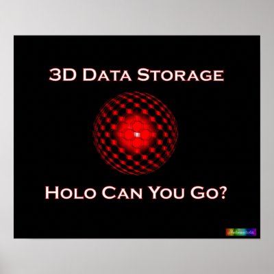 3D Data Storage: Holo Can You Go? Poster by qshirts