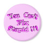 3D You Can't Fix Stupid !!! Magnet