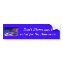3damericanflaglooping, Don't Blame me, I voted ... Bumper Stickers