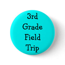 3rd Grade Field Trip buttons