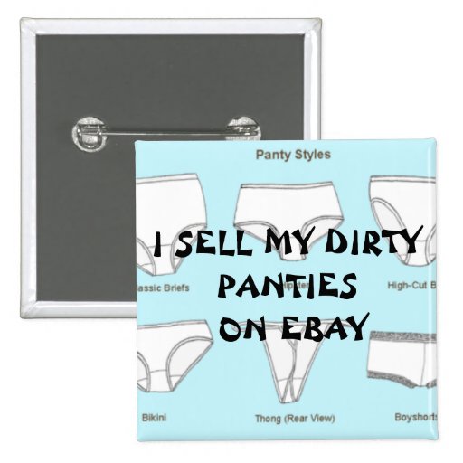 400pxPantyStyles, I SELL MY DIRTY PANTIES ON EBAY Button Zazzle