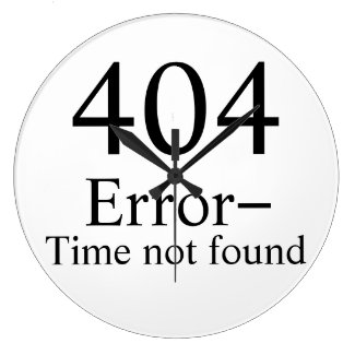 404 Error - Time Not Found geek clock